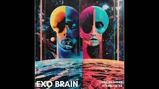 Tune Crashers feat Starblaster  - Exo Brain