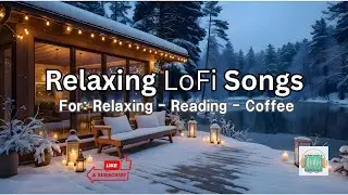 [Playlist] Relaxing Lo-Fi Romantic Songs That Will Touch Your Soul. 💑🎶  #Lo-Fi, #RelaxingMusic
