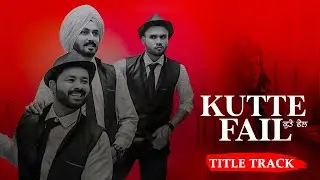 Kutte Fail | Title Track | Oye Kunal | Jashn Agnihotri | Divvanshi | Punjabi Song | Punjabi | FFR