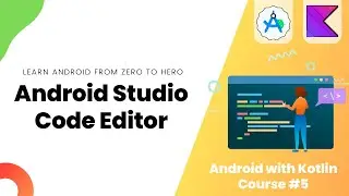 Android Studio Code Editor - Learn Android from Zero #5