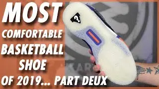 Most Comfortable Basketball Shoe of 2019... Part Deux