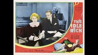 The Idle Rich (1929) - recreated original print (Full Movie)