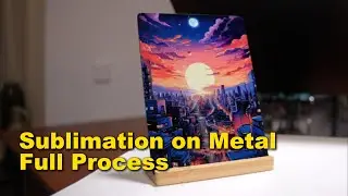 Sublimation Metal | Full Process