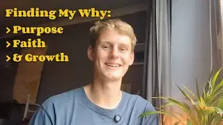 Finding my why: Purpose, Faith and Growth