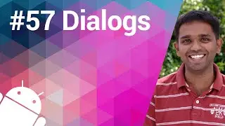 Android Tutorial 57 - Showing Dialogs