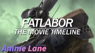 Patlabor Movie Timeline | Anime Lane EX14
