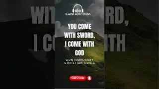 You Come With Sword, I Come With God || Contemporary Christian Music || Sunesis Music Studio