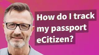 How do I track my passport eCitizen?