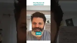 The illusion of separateness