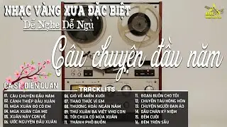 CÂU CHUYỆN ĐẦU NĂM | LK Nhạc Vàng Trữ Tình MỚI NHẤT CỰC ÊM TAI ➤ BOLERO XƯA DIỄN QUÂN HAY NHẤT 2026