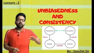 UNBIASEDNESS AND CONSISTENCY(Lecture 2) | By : Sanchit Sir | UTM | well explained