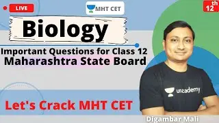 Unacademy MHT CET | HSC Maharashtra Biology | Important Questions | Digambar Mali Sir