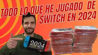 TODO LO QUE HE JUGADO EN 2024 DE NINTENDO SWITCH  - OPINION Y REPASO ANUAL