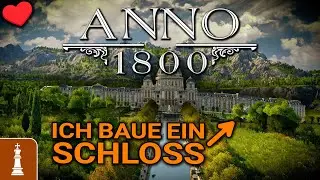 Ausbau des Hauptstadtschlosses in ANNO 1800 | Road to Anno 117