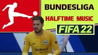 [FIFA 22] Bundesliga Halftime Music (HQ)