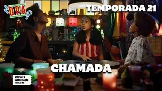 D.P.A Temporada 21 Chamada 1 OFICIAL 🔮