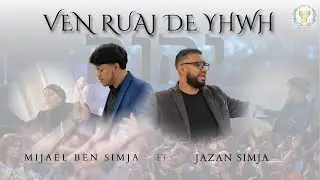 VEN RUAJ DE YHWH - mijael ben simja ft jazan simja ( video oficial 4k)
