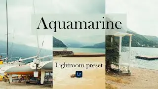 AQUAMARINE PRESET | nature presets Free DNG | Presets for Lightroom Mobile and desktop| sea photo