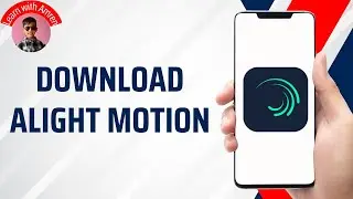 How To Download Alight Motion In Android &mdash; Step-by-Step Guide 2025