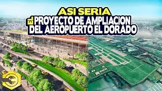 Así Sería el Proyecto de Ampliación del Aeropuerto el Dorado