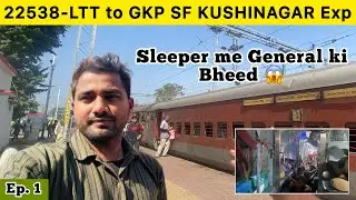 LTT MUMBAI-GORAKHPUR KUSHINAGAR EXPRESS TRAIN JOURNEY *Sleeper Class me hui General ki Bheed*😰