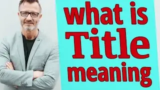 Title | Meaning of title