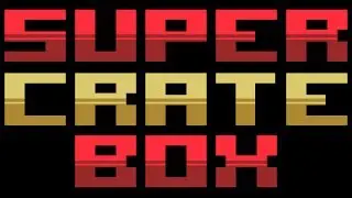 Let's Play Super Crate Box w/ Justin Cannon