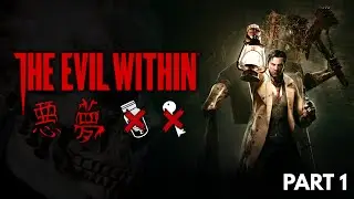 The Evil Within - AKUMU No Upgrades/No Keys Run | PART 1