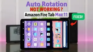 Amazon Fire Tablet: Auto Rotate not Working on Max 11? - Fixed!