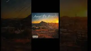 Amor De Barrio ya Disponibld #viral #rap #musica #hiphop #sample #music #parati #hermosillo