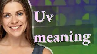 Uv | meaning of Uv