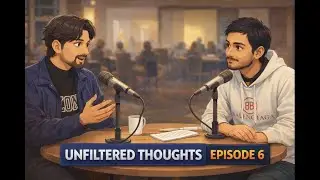 Unfiltered Thoughts || Episode - 06  ft Divyansh kumar