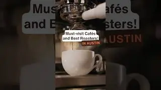 4 Must visit Caf&eacute;s and Best Roasters in Austin