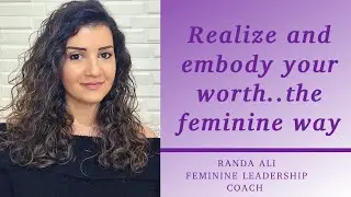 Embody your worth the feminine way