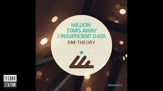 DM-Theory - Million Stars Away | Techno Station