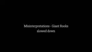 Giant Rooks - Misinterpretations // slowed down