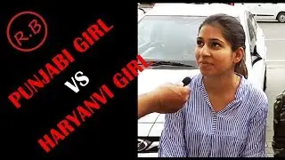 Physically Strong Punjabi Or Haryanvi Girl? | Funny Street Interview