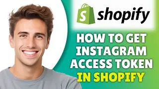 How To Get Instagram Access Token For Shopify (2026) - Full Tutorial