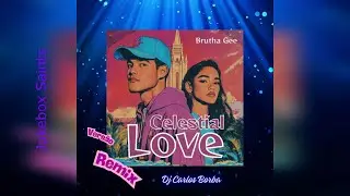 Celestial Love - Jukebox Saints Feat  Brutha Gee --- Vers&atilde;o Remix by Dj Carlos Borba (( 97.05 bpm ))