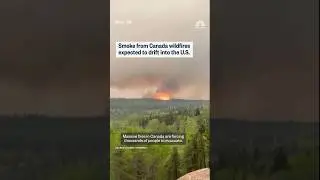 Massive Canada wildfires threaten U.S. air quality