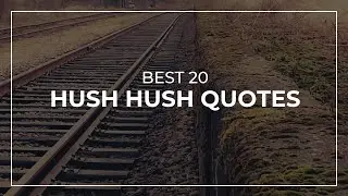 Best 20 Hush Hush Quotes | Daily Quotes | Quotes for Facebook | Most Popular Quotes