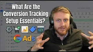 What Are the Conversion Tracking Setup Essentials? | Google Ads