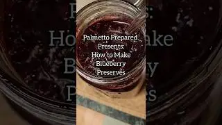 Making Blueberry Preserves... #palmettoprepared #blueberries