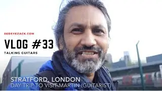 RedEyeZack - VLOG #33: Meeting Martin (Guitarist) In Stratford