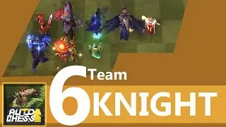 Tham khảo Đội h&igrave;nh 6 KNIGHT l Auto Chess Dota 2 guide