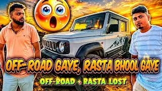 Off-Road Gaye Aur Rasta Bhool Gaye | Full Adventure Vlog