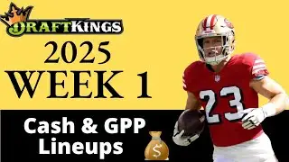 DraftKings NFL Week 1 Cash & GPP Lineups: NFL DFS Strategy 2025