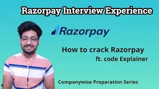 Razorpay Interview Experience ft. code Explainer | How to crack Razorpay