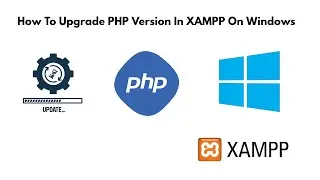 Upgrade PHP Version in XAMPP on Windows 11 | 10
