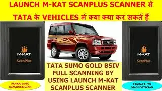 TATA SUMO GOLD BSIV FULL SCANNING BY USING LAUNCH M KAT SCANPLUS SCANNER.
